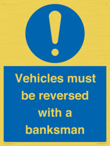Vehicles must be reversed with a banksman